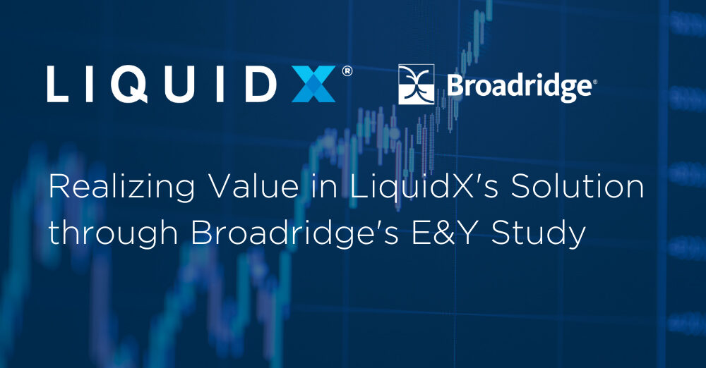 Broadridge and LiquidX partnership discussion