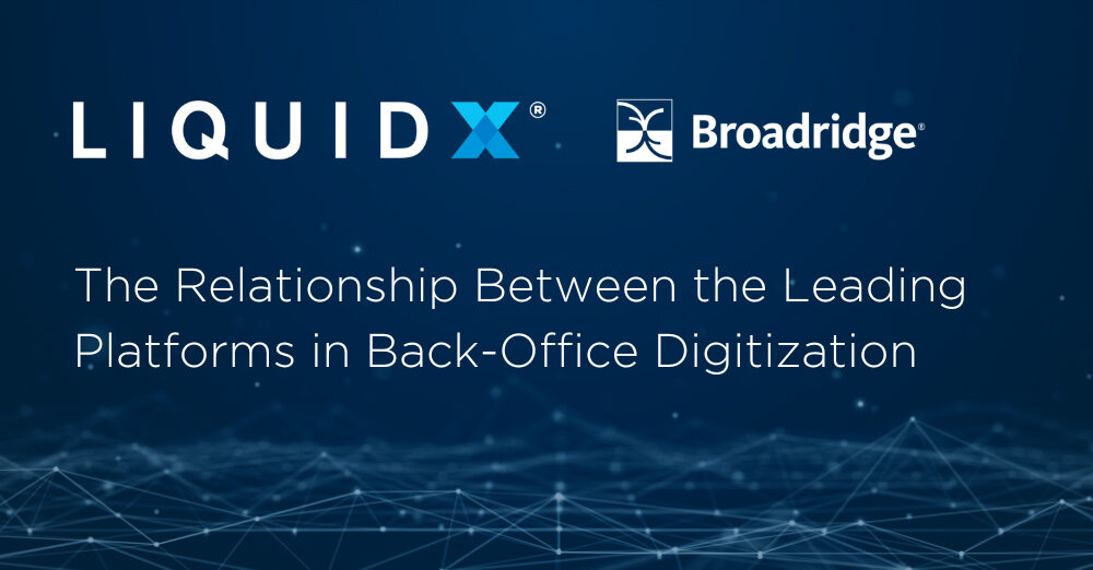 Broadridge and LiquidX partnership discussion