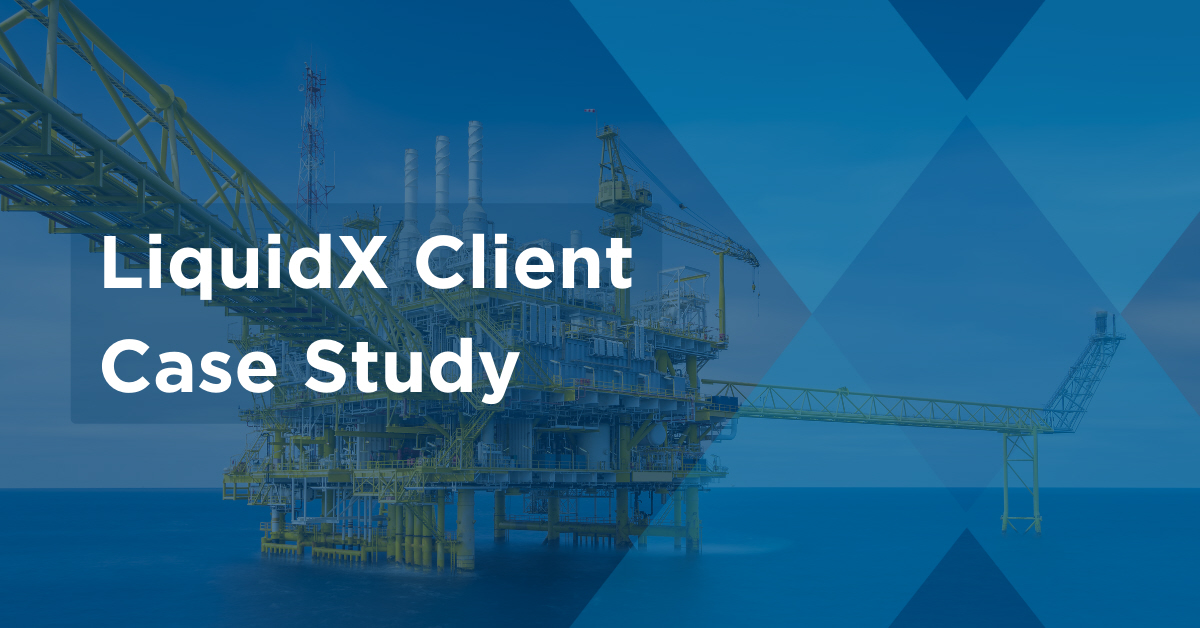 LiquidX Fortune 500 Oil Producer Case Study Featured Image
